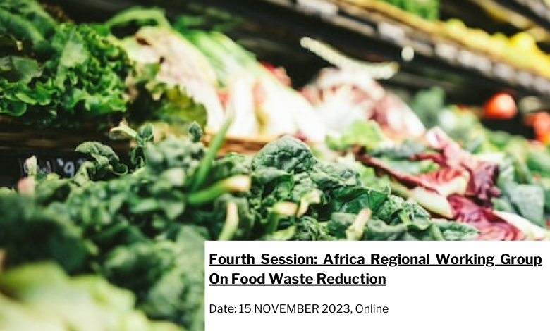 Fourth Session: Africa Regional Working Group On Food Waste Reduction