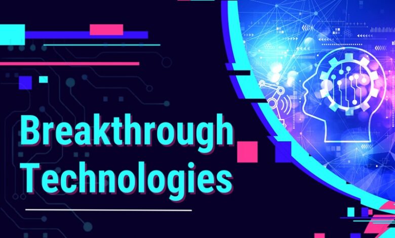 Breakthrough Technologies Breakthrough Technologies